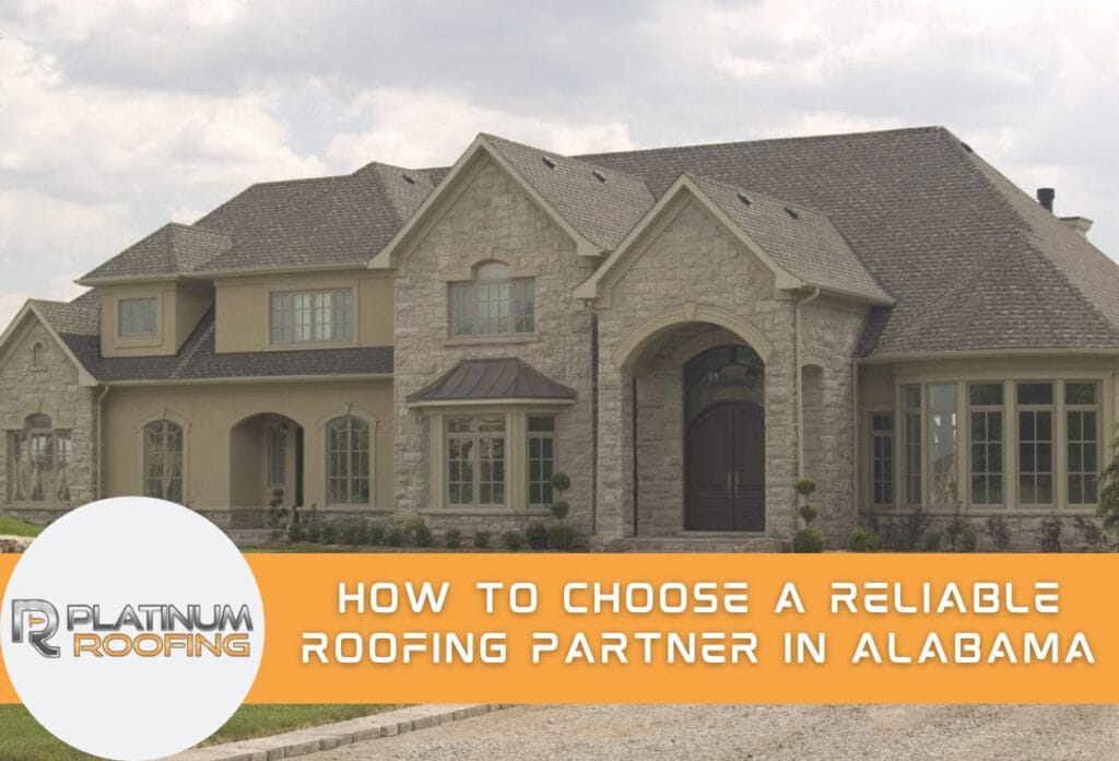How to Choose a Reliable Roofing Partner in Alabama