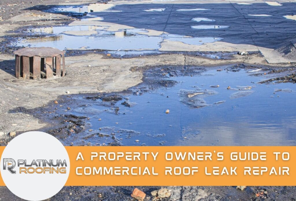 A Property Owner's Guide To Commercial Roof Leak Repair