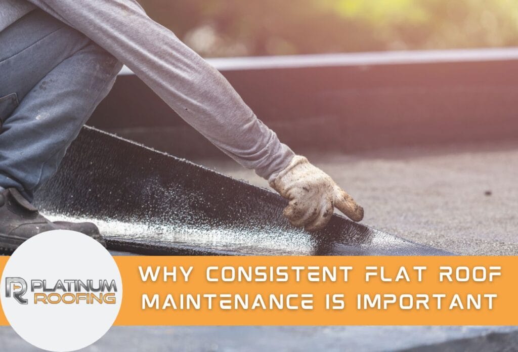 Why Consistent Flat Roof Maintenance Is Important