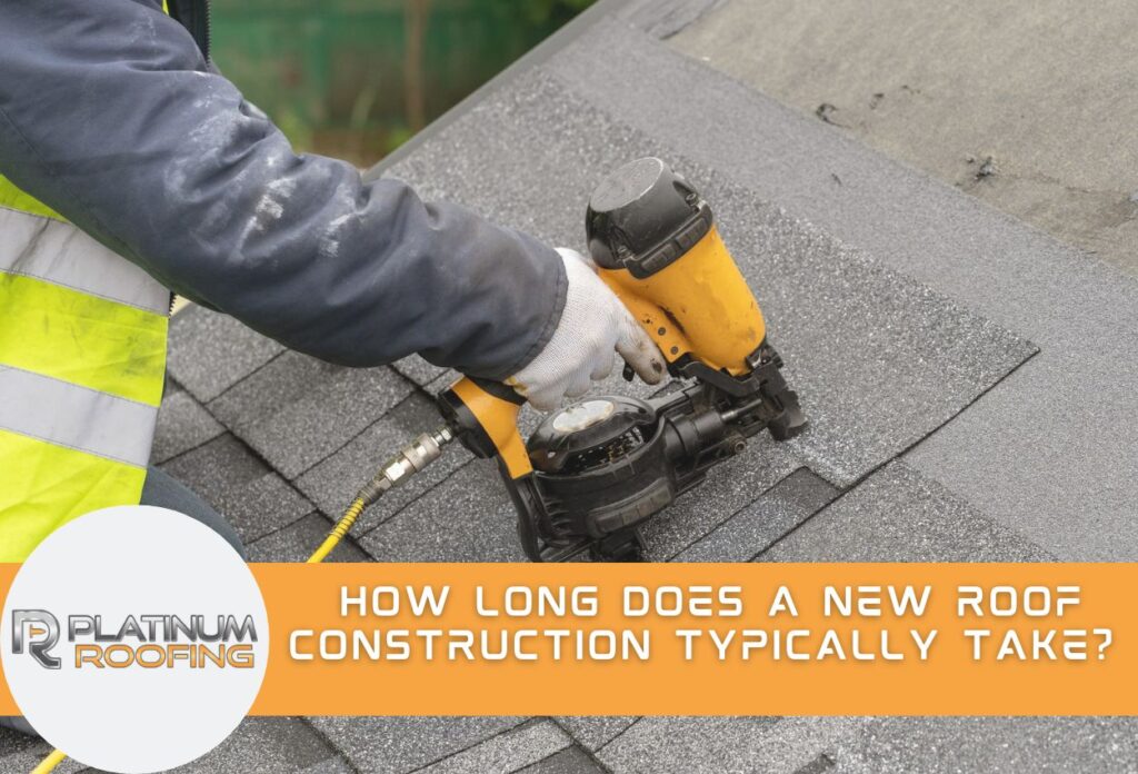 How Long Does a New Roof Construction Typically Take?